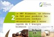 Le RMT Biomasse, un réseau de R&D pour produire les innovations rendues nécessaires par l’essor rapide de l’énergie biomasse 2 Ce support a été réalisé