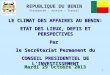 1 LE CLIMAT DES AFFAIRES AU BENIN: ETAT DES LIEUX, DEFIS ET PERSPECTIVES Par le Secrétariat Permanent du CONSEIL PRESIDENTIEL DE L’INVESTISSEMENT REPUBLIQUE