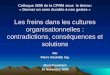 Colloque 2006 de la CPRM sous le thème: « Donner un sens durable à nos gestes » Les freins dans les cultures organisationnelles : contradictions, conséquences