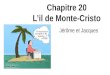 Chapitre 20 L’il de Monte-Cristo Jérôme et Jacques