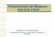 Présentation de Madame VAN DEN STEEN Colloque du 13 novembre 2008 ‘La médiation à Namur, 10 ans après, originalité et richesse’