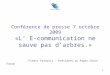 Conférence de presse 7 octobre 2009 «L’ E-communication ne sauve pas d’arbres.» Firmin François – Président du Paper Chain Forum 1