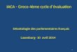 1 IACA - Greco 4ème cycle d’évaluation Déontologie des parlementaires français Laxenburg- 10 avril 2014