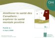 Améliorer la santé des Canadiens : explorer la santé mentale positive Publié le : 4 mars 2009