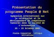 1 Présentation du programme People @ Net Symposium international sur le volontariat et le développement de compétences humaines dans la société de l’information