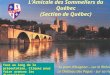 L’Amicale des Sommeliers du Québec (Section de Québec) Le pont d’Avignon – sur le Rhône Le Château des Papes - sur sa rive Tous au long de la présentation,