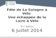 Fête de La Sologne à Vélo Une échappée de la Loire à Vélo 3 ème édition 6 Juillet 2014