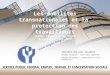 Les mobilités transnationales et la protection des travailleurs XVIIIe rencontre du RIIFT Bruxelles– juin 2014 Contrôle des lois sociales Michel Aseglio