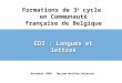 Formations de 3 e cycle en Communauté française de Belgique ED3 : Langues et lettres Novembre 2009 - Myriam Watthee-Delmotte