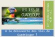 A la découverte des îles de Guadeloupe ! 61 ème CONGRÈS NATIONAL DE LA F.N.I