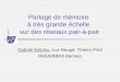 Partage de mémoire à très grande échelle sur des réseaux pair-à-pair Gabriel Antoniu, Luc Bougé, Thierry Priol IRISA/INRIA Rennes