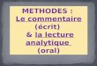 METHODES : Le commentaire (écrit) & la lecture analytique (oral)