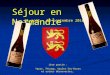 Séjour en Normandie 21 août – 04 septembre 2010 1ère partie : Yport, Fécamp, Veules-les-Roses et autres découvertes…