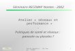 Pascal Bonafini - IAE Rouen - CREGO1 Séminaire RECEMAP Nantes - 2002 Atelier « réseaux et performance » - Politiques de santé et réseaux : panacée ou placebo