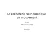 La recherche mathématique en mouvement SLUPT 18 octobre 2012 Jean Céa