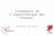 Fondements de l’algorithmique des réseaux Stéphane Devismes 17/04/2014SCI121