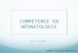 COMPÉTENCE EN NÉONATOLOGIE Dr B. ESCANDE ROSHEIM- Réunion du GENE 29/11/13