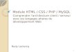 Module HTML / CSS / PHP / MySQL Comprendre l’architecture client / serveur avec les langages phares du développement Web 1 Rudy Leclercq