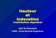 Hauteur et indexation (contribution digestive) Alain de Cheveigné CNRS - Ecole Normale Sup é rieure