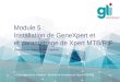 Module 5 : Installation de GeneXpert et et paramétrage de Xpert MTB/RIF Global Laboratory Initiative – Module de formation sur Xpert MTB/RIF Diapositives
