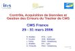 Laurent Gross # 1 Contrôle, Acquisition de Données et Gestion des Erreurs du Tracker de CMS CMS France 29 - 31 mars 2006 G. BaulieuIPNL – Lyon F. Drouhin
