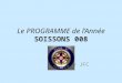 Le PROGRAMME de l’Année SOISSONS 008 by JFC. RS 1 : Jeudi 4 septembre 2014 Intronisation de Christophe EMET-COTTARD Présentation du programme de l’année