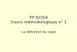 TP ECGA Cours méthodologique n° 1 La définition du sujet