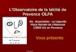 Observatoire de la laïcité de Provence OLPA L’Observatoire de la laïcité de Provence OLPA Aix Association - Le Ligourès Place Romée de Villeneuve 13090