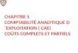 CHAPITRE 5 COMPTABILITÈ ANALYTIQUE D´EXPLOITATION ( CAE) COÛTS COMPLETS ET PARTIELS 1