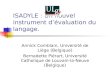 ISADYLE : Un nouvel instrument d’évaluation du langage. Annick Comblain, Université de Liège (Belgique) Bernadette Piérart, Université Catholique de Louvain-la-Neuve