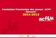 Formation Provinciale des Jeunes ACFF - Garçons - 2014-2015