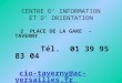 CENTRE D’ INFORMATION ET D’ ORIENTATION 2 PLACE DE LA GARE - TAVERNY Tél. 01 39 95 83 04 cio-taverny@ac-versailles.fr 
