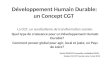 Développement Humain Durable: un Concept CGT La CGT, un syndicalisme de transformation sociale: Quel type de croissance pour un Développement Humain Durable?