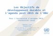 Les Objectifs de développement durable et l’agenda post 2015 de l’ONU Pour l’Université d’automne 2014, Université Laval Chantal Line Carpentier Chef du