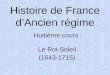 Histoire de France d’Ancien régime Huitième cours : Le Roi-Soleil (1643-1715)