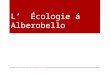 L’ Écologie á Alberobello Un meilleur environnement? Posons la question à l 'Ecopunto …