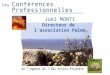 Le 11 Juin 2002Conférence Professionnelle 1 Joël MONTI Directeur de l’association Palme