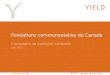 Prepared by:Confidential – Version: Fondations communautaires du Canada Campagne de publicité nationale Juin 2013 1.0 Ted Nation & Chris Torbay