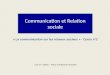 Communication et Relation sociale « La communication sur les réseaux sociaux » - Cours n°2 LEA 1 ère année – Paris 3 Sorbonne Nouvelle