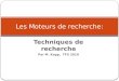 Techniques de recherche Par M. Kapp, TFS 2010 Les Moteurs de recherche: