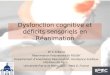 Dysfonction cognitive et déficits sensoriels en Réanimation Dr C.Arbelot Réanimation Polyvalente Pr ROUBY Département d’Anesthésie Réanimation, Assistance