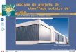 Cours d’analyse de projets d’énergies propres Photo : Conserval Engineering Système industriel de chauffage solaire de l’air, Québec, Canada Analyse de