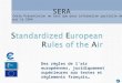 Cette Présentation ne vaut que pour information partielle des changements apportés par le SERA. SERA Des règles de l’air européennes, juridiquement supérieures
