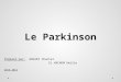 Le Parkinson Préparé par: AKKARI Chantal EL HACHEM Emilio 2013-2014