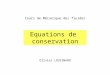 Equations de conservation Cours de Mécanique des fluides Olivier LOUISNARD