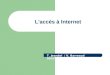 L'accès à Internet T. Jeandel / V. Barreaud DEUST3