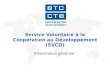 Service Volontaire à la Coopération au Développement (SVCD) Présentation générale
