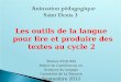 Les outils de la langue pour lire et produire des textes au cycle 2 Mylène EYQUEM Maître de Conférences en Sciences du langage Université de La Réunion
