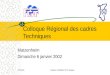 29/03/2015Damien LOISEAU CTF Alsace Colloque Régional des cadres Techniques Matzenheim Dimanche 6 janvier 2002