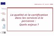 La qualité et la certification dans les services à la personne : Quels enjeux ? Séminaire 27 avril 2006